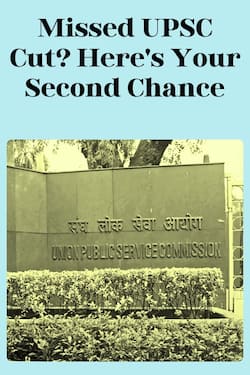 Missed UPSC Merit List? You Can Still Get Hired