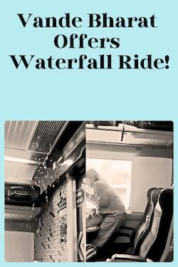 Vande Bharat Offers Waterfall Ride!