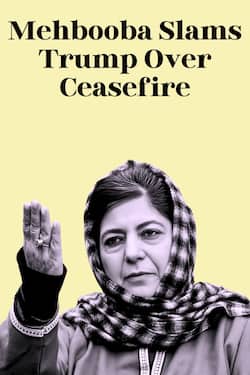 Mehbooba Slams Trump Over Ceasefire