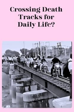 Crossing Death Tracks for Daily Life?